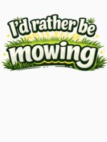 Funny I'd Rather Be Mowing Unisex T-Shirt - Image 7