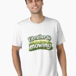 Funny I'd Rather Be Mowing Unisex T-Shirt