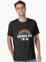 Funny sounds gay I'm in - LGBT Pride Unisex T-Shirt - Image 2
