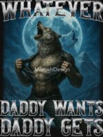 Funny Whatever Daddy Wants Daddy Gets Unisex T-Shirt - Image 7