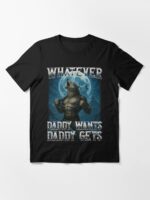Funny Whatever Daddy Wants Daddy Gets Unisex T-Shirt - Image 3