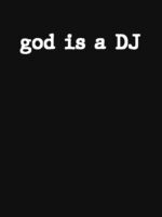 God is a DJ Unisex T-Shirt - Image 7