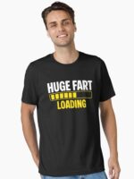 Huge Fart Loading Unisex T-Shirt