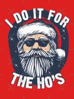 I do it for the Hos Funny Christmas joke from Bad Santa Unisex T-Shirt - Image 7