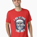 I do it for the Hos Funny Christmas joke from Bad Santa Unisex T-Shirt