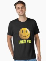 I Hate You Unisex T-Shirt