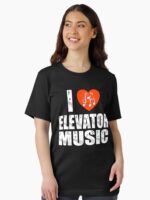 I Love Elevator Music Funny Music Humour Music Lover Joke Musician Humour easy listening lounge music Unisex T-Shirt - Image 2