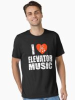 I Love Elevator Music Funny Music Humour Music Lover Joke Musician Humour easy listening lounge music Unisex T-Shirt