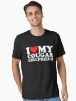 I Love My Cougar Girlfriend Unisex T-Shirt