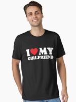 I Love My Girlfriend Unisex T-Shirt