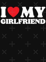 I Love My Girlfriend Unisex T-Shirt - Image 7