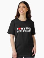 I Love My Hot Girlfriend - I Heart My Hot Girlfriend Unisex T-Shirt