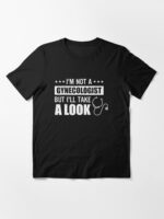 I'm Not a Gynecologist But I'll Take a Look Unisex T-Shirt - Image 3