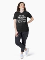 I'M NOT ARGUING - Funny Unisex T-Shirt - Image 4