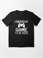 I Paused My Game To Be Here Unisex T-Shirt - Image 3