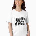 I Paused My Movie to Be Here T-Shirt, sarcastic movie lover gift, funny cinema fan graphic tee Unisex T-Shirt