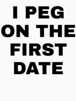 I Peg on the First Date Unisex T-Shirt - Image 7