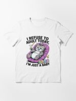 I refuse to adult today I'm just a baby Funny Unisex T-Shirt - Image 3