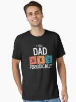 I Tell Dad Jokes Periodically Funny Father's Day Gift Science Pun Vintage Chemistry Periodical Table Chart Unisex T-Shirt
