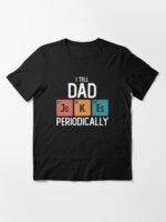 I Tell Dad Jokes Periodically Funny Father's Day Gift Science Pun Vintage Chemistry Periodical Table Chart Unisex T-Shirt - Image 3