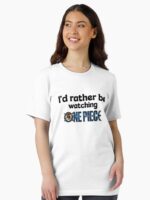 I’d rather be watching live action One Piece Unisex T-Shirt