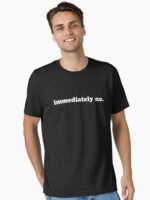 Immediately No Funny Adult Humor Unisex T-Shirt
