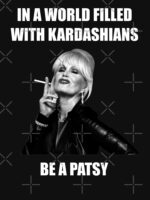 In a world filled with kardashians be a patsy Unisex T-Shirt - Image 7
