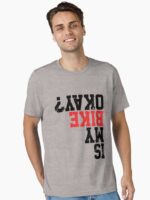 Is My Bike Okay? Funny Bike Merch Great For all Bikers and Riders Funny Cyclist Gift Bike Meme Unisex T-Shirt - Image 2