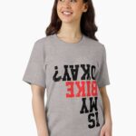 Is My Bike Okay? Funny Bike Merch Great For all Bikers and Riders Funny Cyclist Gift Bike Meme Unisex T-Shirt