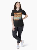 It's Weird Being The Same Age Retro Sarcastic T-shirt Unisex T-Shirt - Image 4