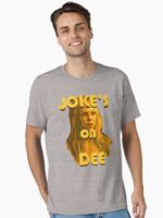 Jokes on Dee - Always Sunny Unisex T-Shirt - Image 2