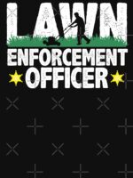 Lawn Enforcement Officer Funny Gardening Mowing Lover Gift Lawn Mover Design Unisex T-Shirt - Image 7