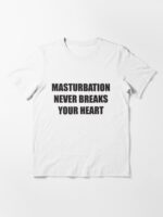 Masturbation Never Breaks Your Heart T Shirt Unisex T-Shirt - Image 3