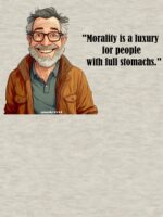 "Morality is a luxury for people with full stomachs." - Ronan @ spunkyZeST Unisex T-Shirt - Image 7