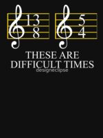 Music These Are Difficult Times Unisex T-Shirt - Image 7