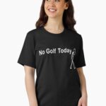 No Golf Today, Funny Golfer Disappointed Fan Gift Unisex T-Shirt