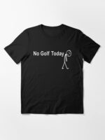 No Golf Today, Funny Golfer Disappointed Fan Gift Unisex T-Shirt - Image 3