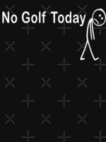 No Golf Today, Funny Golfer Disappointed Fan Gift Unisex T-Shirt - Image 7