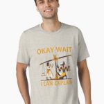 Okay Wait I Can Explain Shirt, Ancient Egypt Humor Unisex T-Shirt