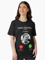 Pablo Escobar Calling Unisex T-Shirt