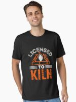 Pottery Maker - Licensed to Kiln Unisex T-Shirt