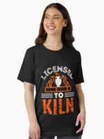 Pottery Maker - Licensed to Kiln Unisex T-Shirt - Image 2