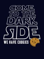 COME TO THE DARK SIDE... We have cookies!!! Essential T-Shirt