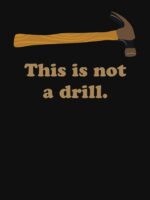 Hammer - This is Not a Drill Essential T-Shirt