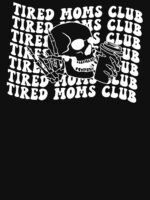 Tired Moms Club Mama, Mothers Day Mom, Funny Skeleton Mom Coffee Essential T-Shirt