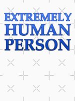 Extremely Human Person Essential T-Shirt