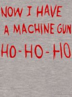Die Hard Now I Have a Machine Gun Essential T-Shirt