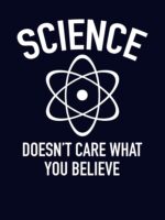 Science Doesn't Care What You Believe In Unisex T-Shirt - Image 7