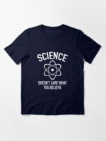Science Doesn't Care What You Believe In Unisex T-Shirt - Image 3