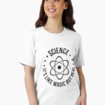 SCIENCE: It's Like Magic, But Real Unisex T-Shirt